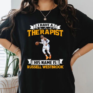 Russell Westbrook - I Have A Therapist T-Shirt