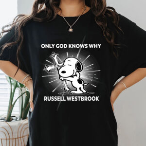 Russell Westbrook - Only God Knows Why T-Shirt