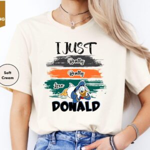 I Just Really Love Donald Duck Shirt - D160525077