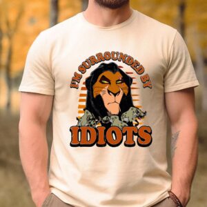Lion King Scar Surrounded By Idiots Shirt - D160525545