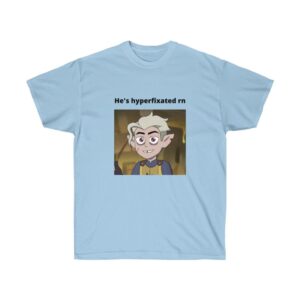 The Owl House Hunter The Golden Guard He'S Hyperfixated Rn Unisex Ultra Cotton Tee - D160525709