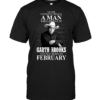 Never Underestimate A Man Who Listens To Garth Brooks And Was Born In February - HD10252126