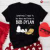 Bob Dylan Unisex Tshirt, Hoodie, Sweatshirt - 2711350088